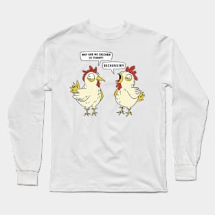 Funny Chickens Long Sleeve T-Shirt